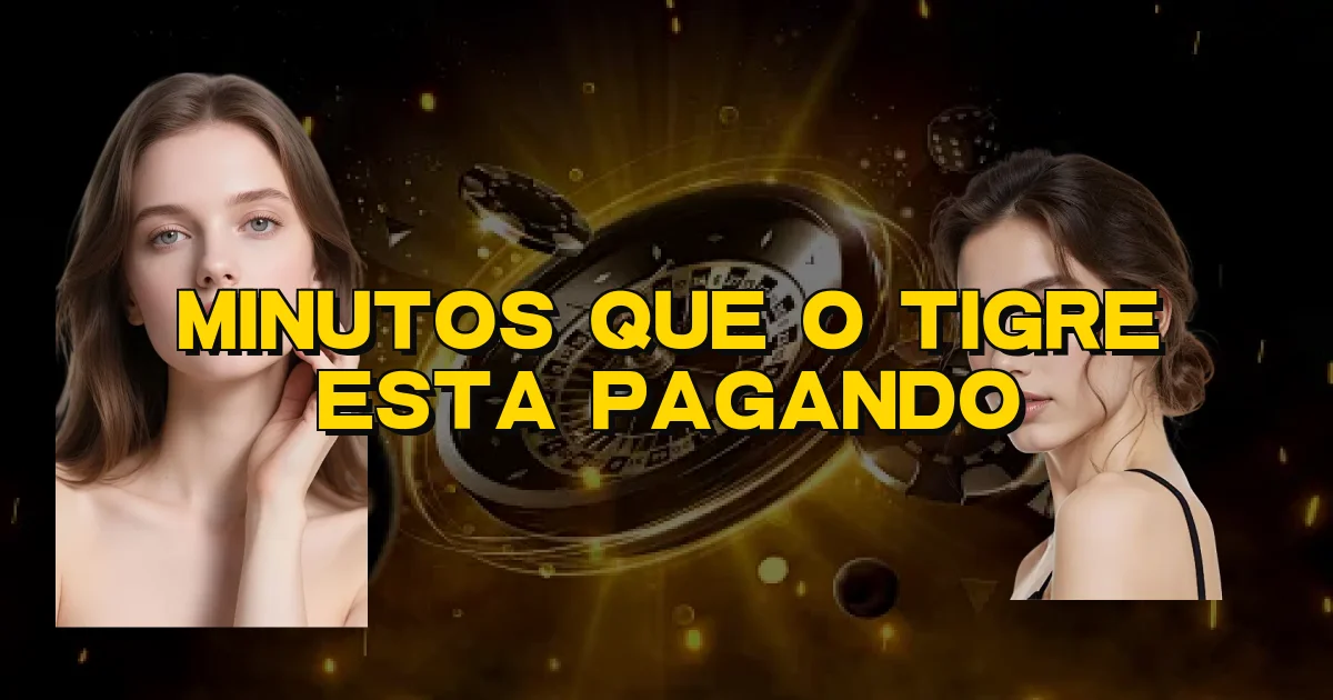 Minutos Que O Tigre Esta Pagando Oficial