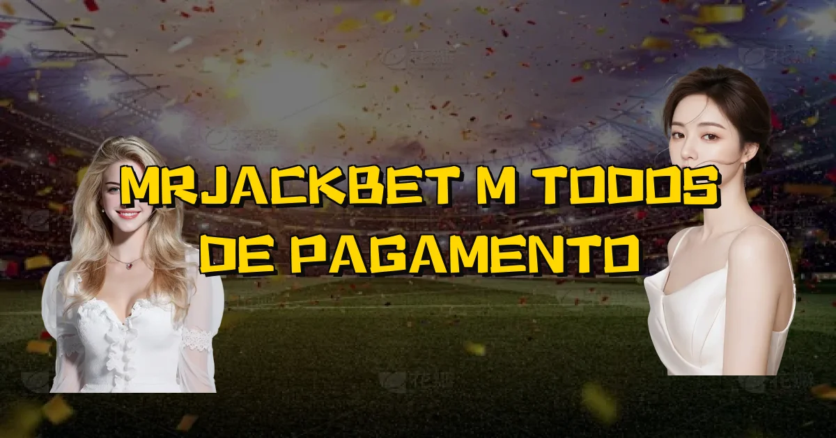 Mrjackbet Métodos De Pagamento Oficial
