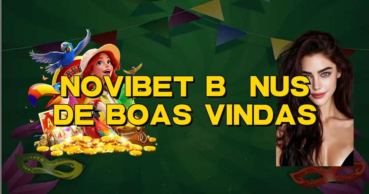 Novibet Bônus De Boas Vindas Oficial