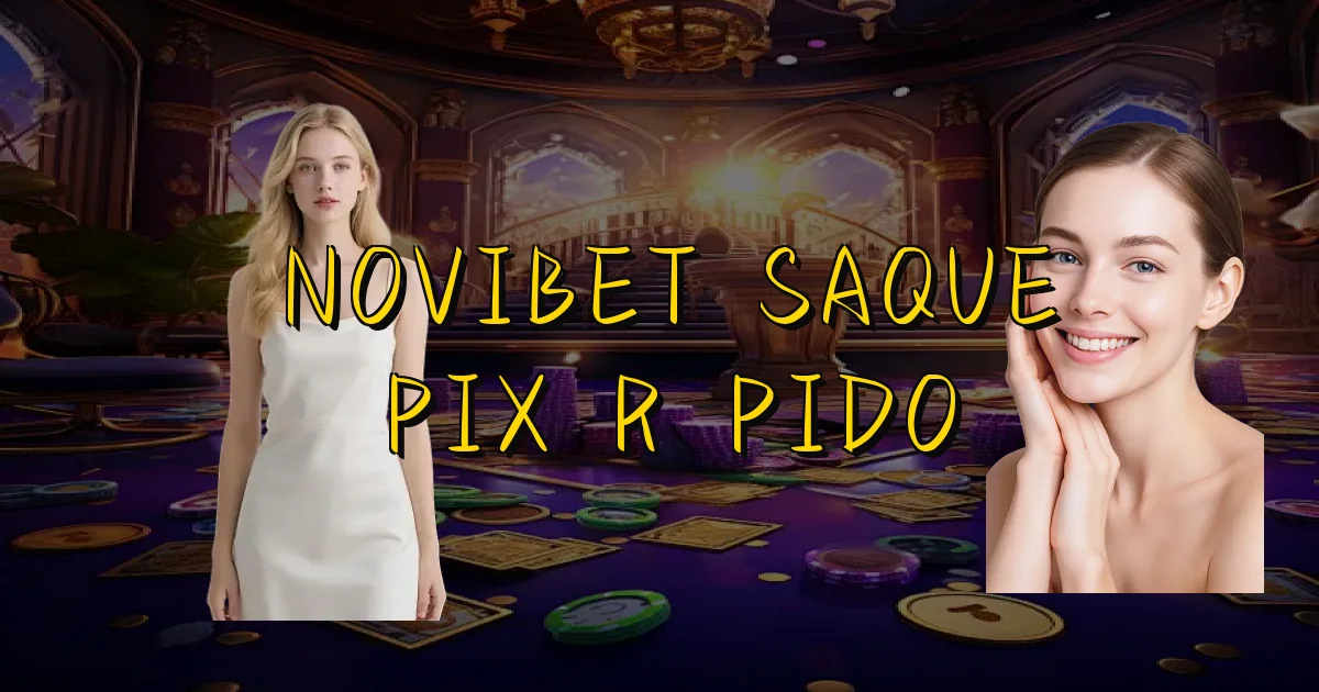 Novibet Saque Pix Rápido Oficial