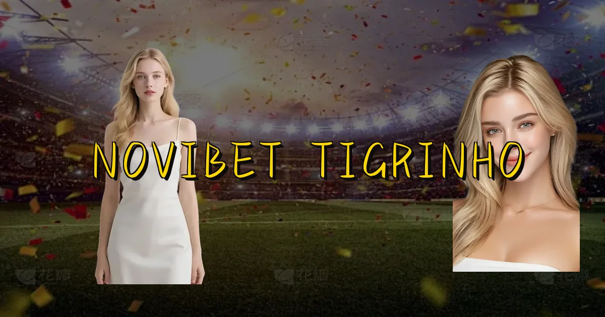 Novibet Tigrinho Oficial