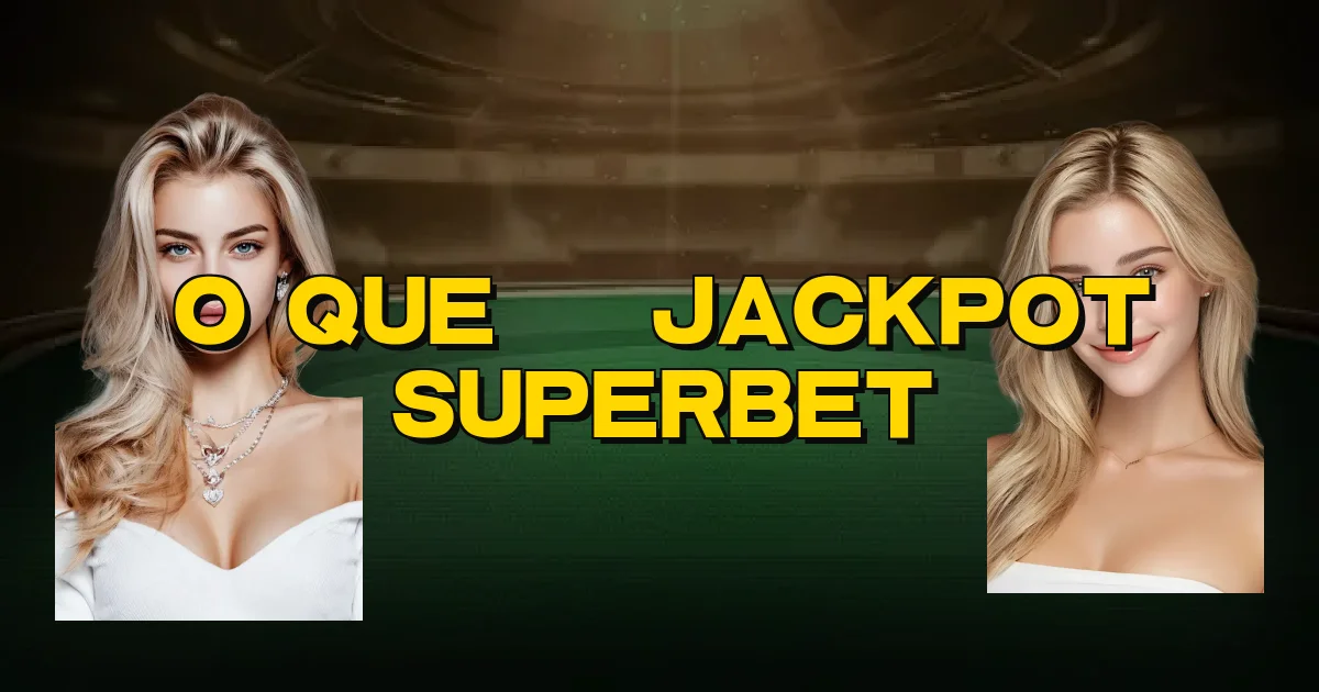 O Que É Jackpot Superbet Oficial