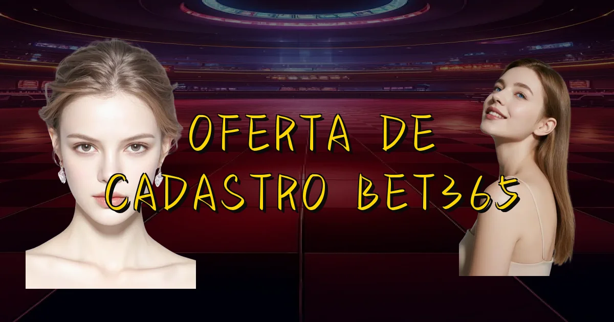 Oferta De Cadastro Bet365 Oficial