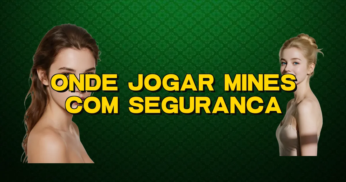 Onde Jogar Mines Com Seguranca Oficial