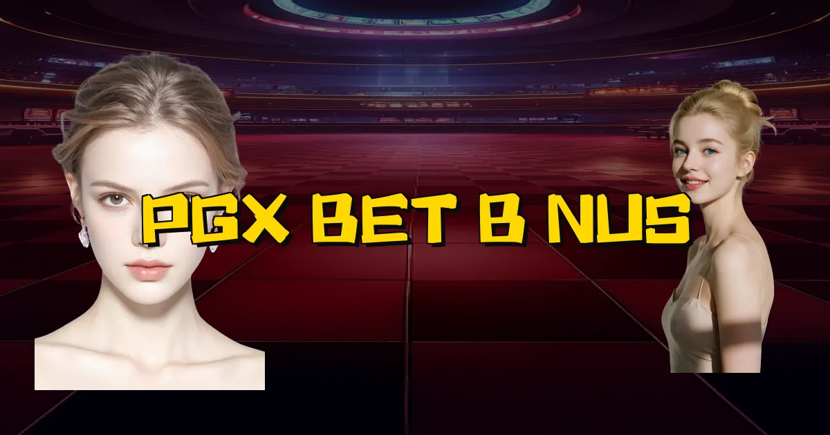 Pgx Bet Bônus Oficial
