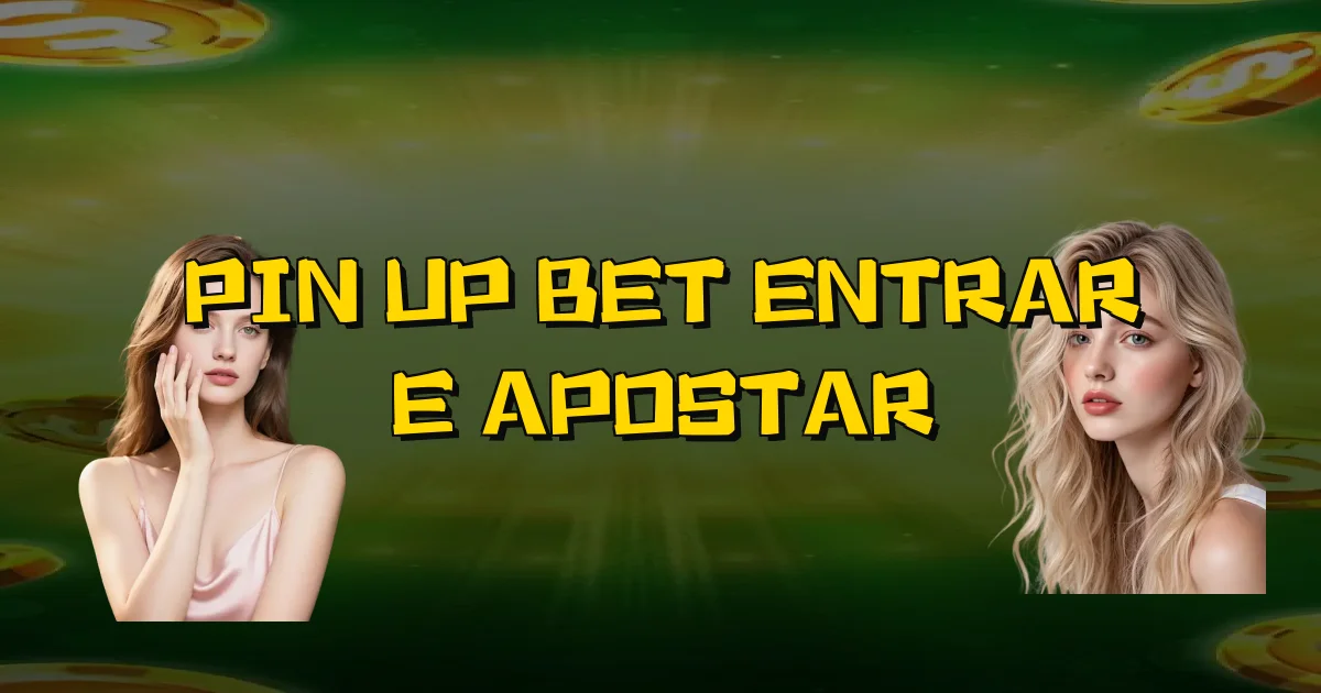 Pin Up Bet Entrar E Apostar Oficial