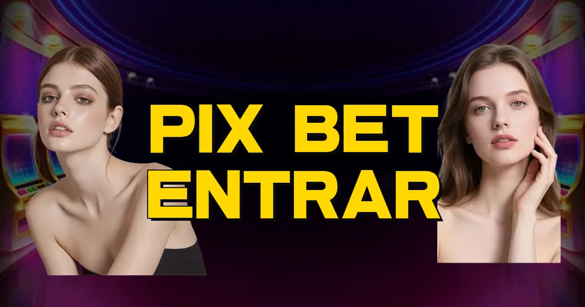 Pix Bet Entrar Oficial