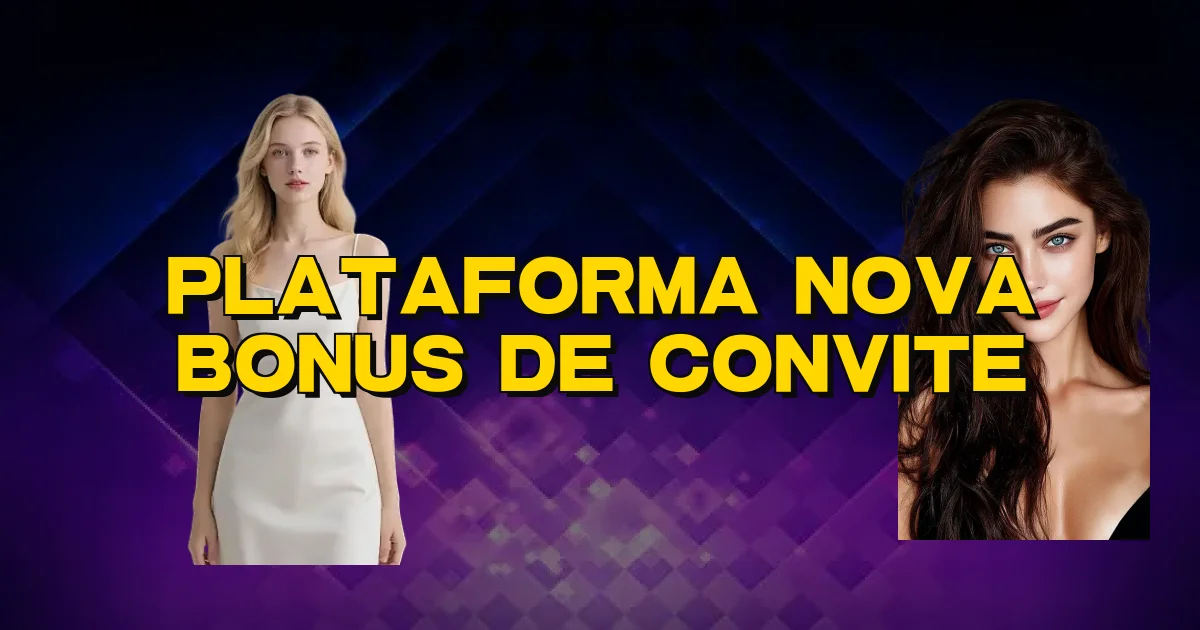 Plataforma Nova Bonus De Convite Oficial
