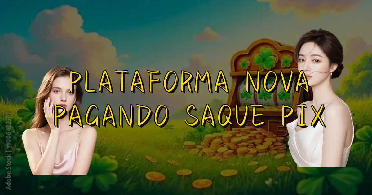 Plataforma Nova Pagando Saque Pix Oficial