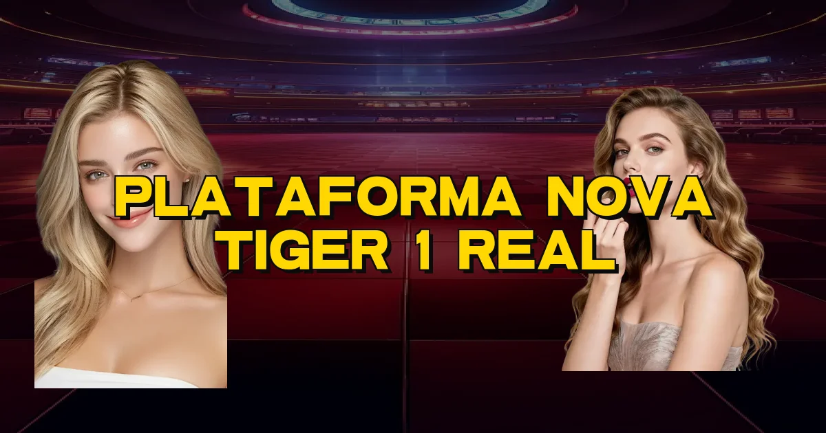 Plataforma Nova Tiger 1 Real Oficial