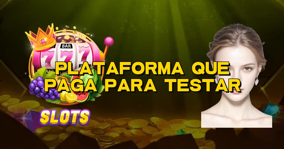 Plataforma Que Paga Para Testar Oficial