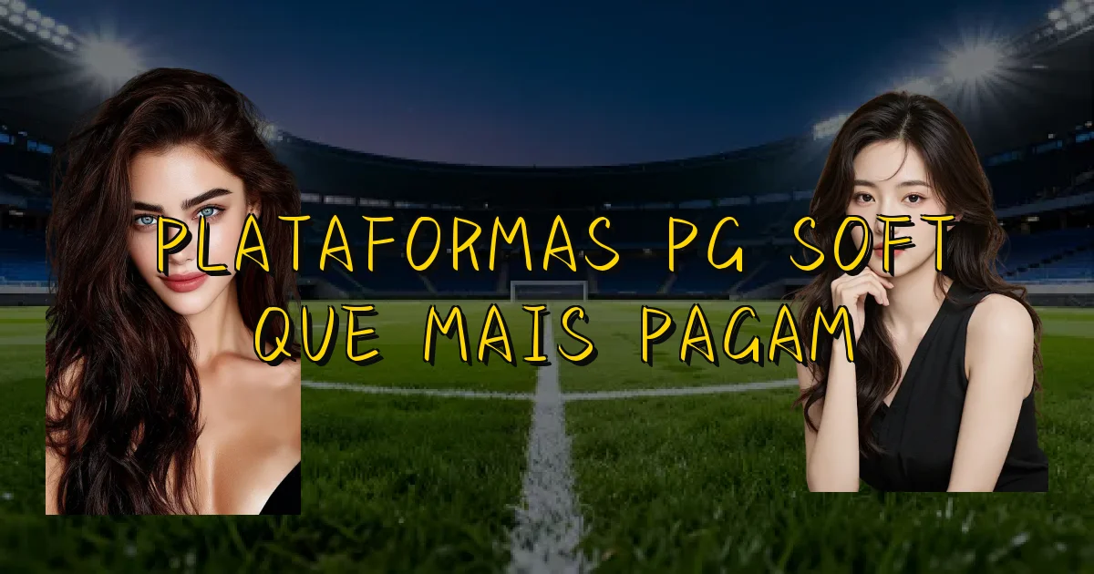 Plataformas Pg Soft Que Mais Pagam Oficial