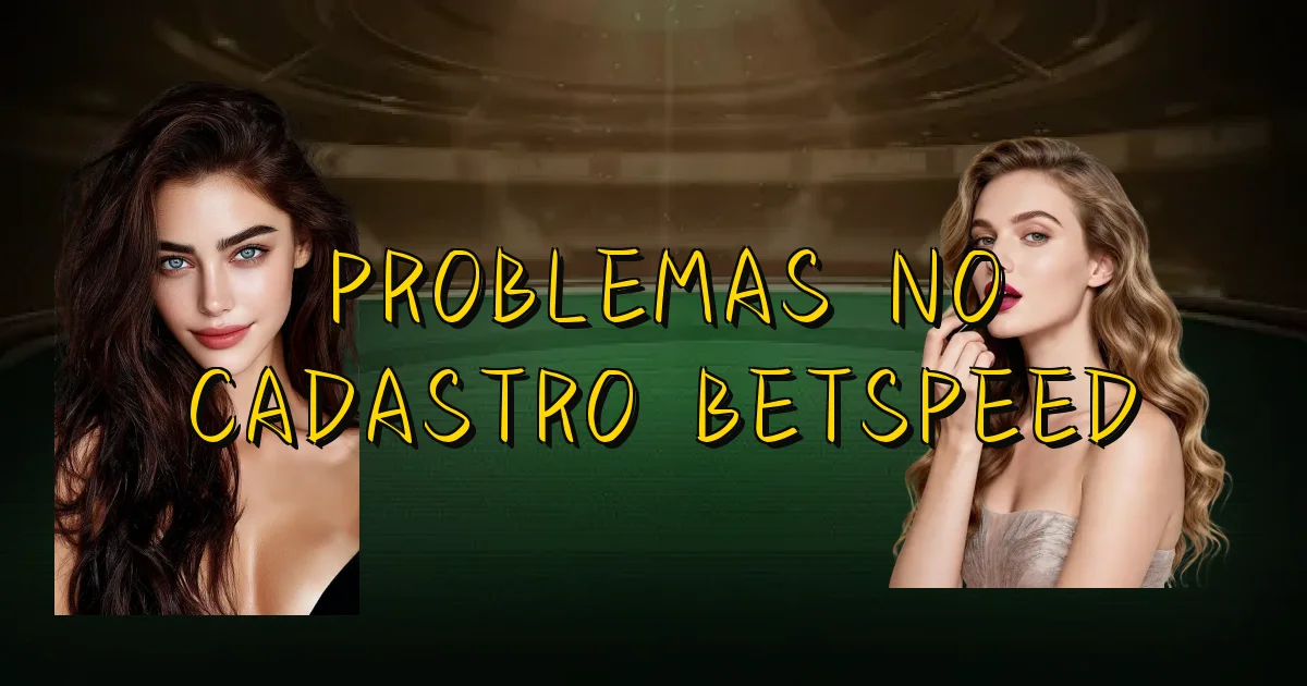 Problemas No Cadastro Betspeed Oficial