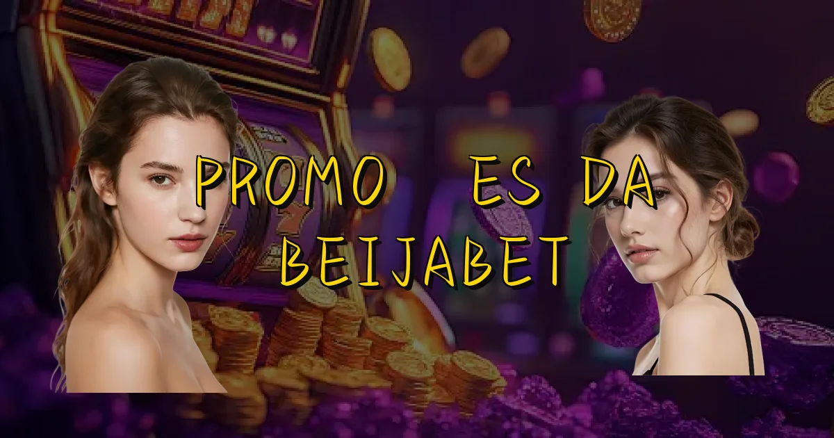 Promoções Da Beijabet Oficial