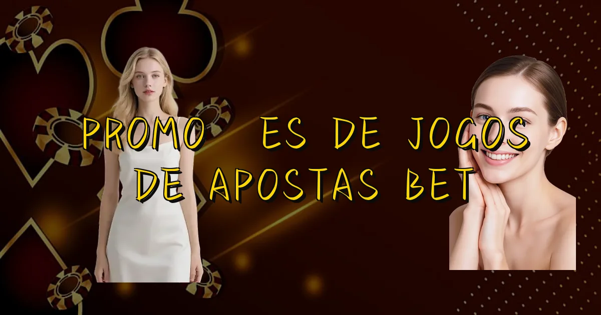 Promoções De Jogos De Apostas Bet Oficial