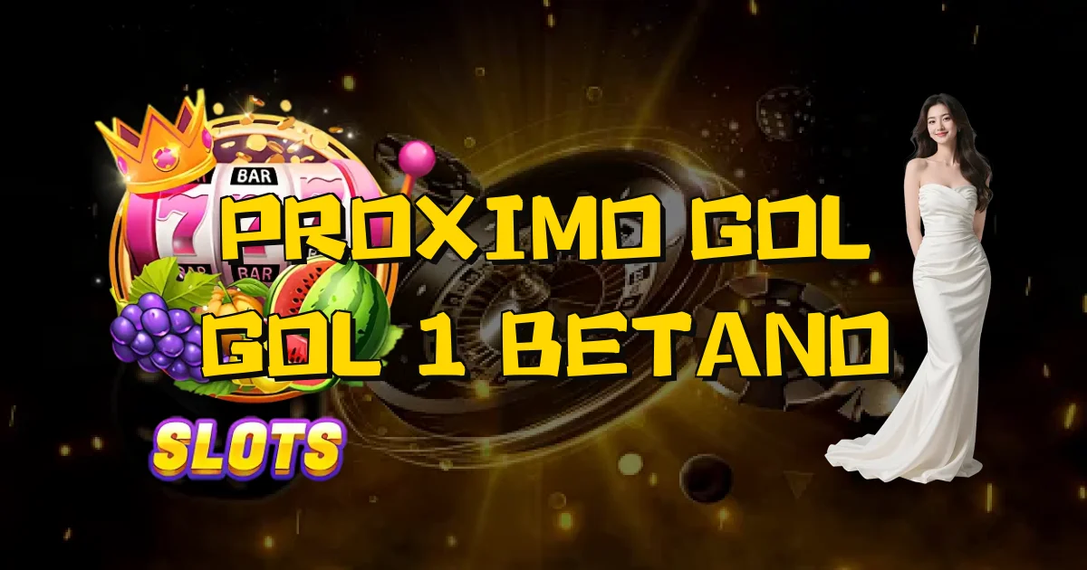 Proximo Gol Gol 1 Betano Oficial