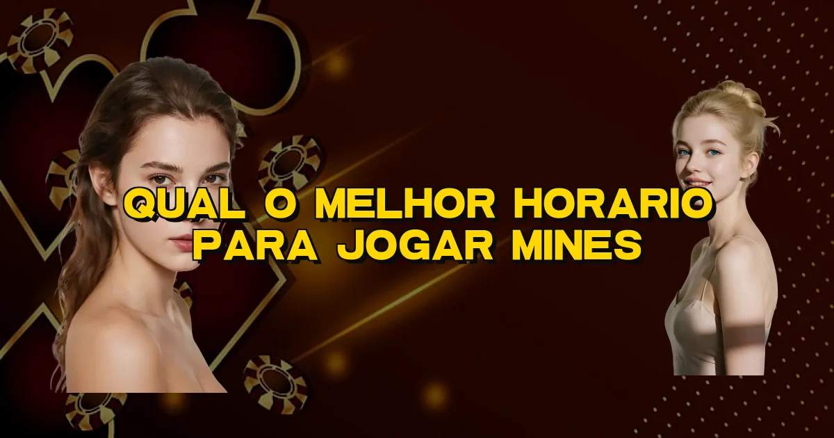 Qual O Melhor Horario Para Jogar Mines Oficial