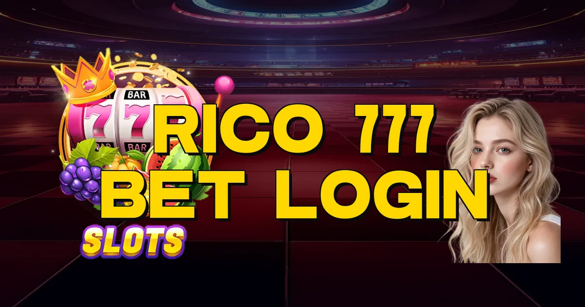 Rico 777 Bet Login Oficial