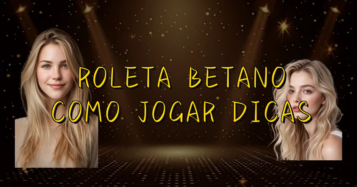 Roleta Betano Como Jogar Dicas Oficial