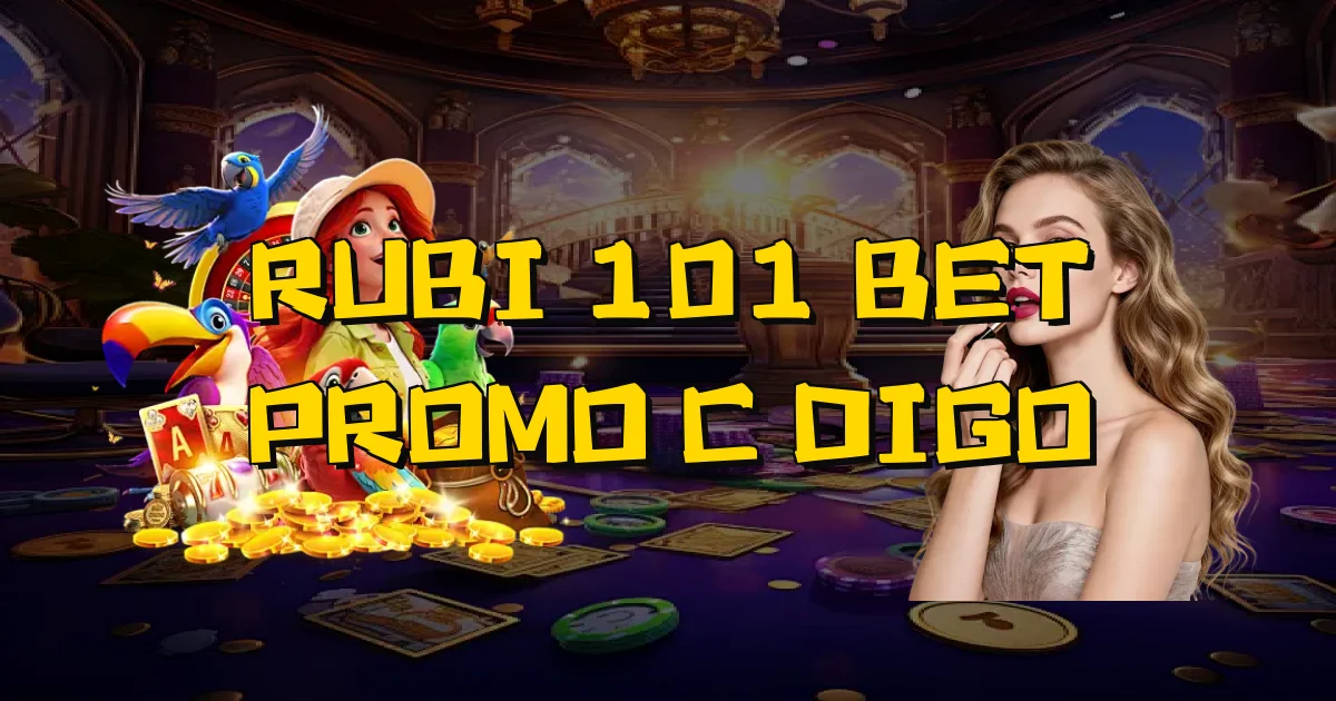 Rubi 101 Bet Promo Código Oficial