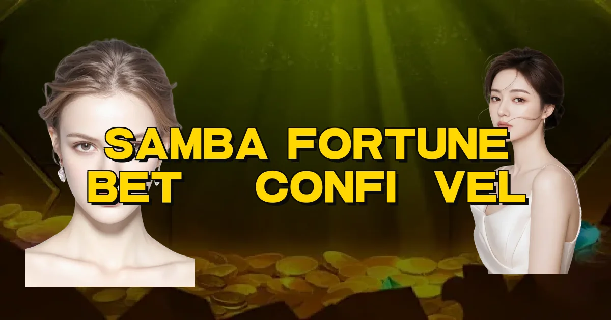 Samba Fortune Bet É Confiável Oficial