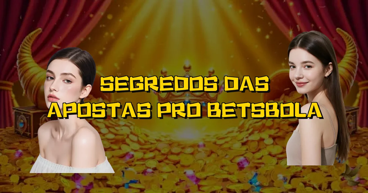 Segredos Das Apostas Pro Betsbola Oficial