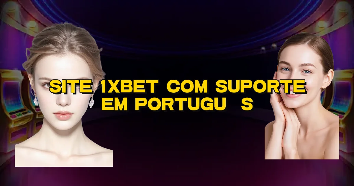 Site 1Xbet Com Suporte Em Português Oficial