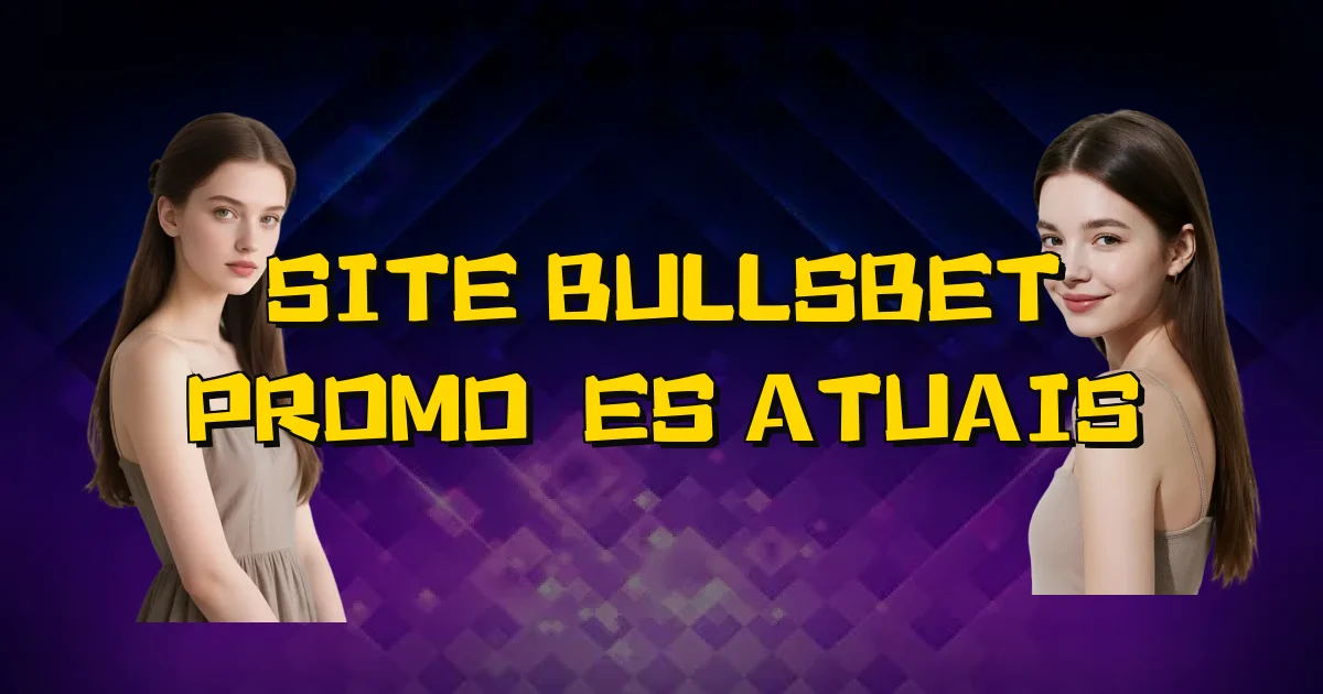 Site Bullsbet Promoções Atuais Oficial
