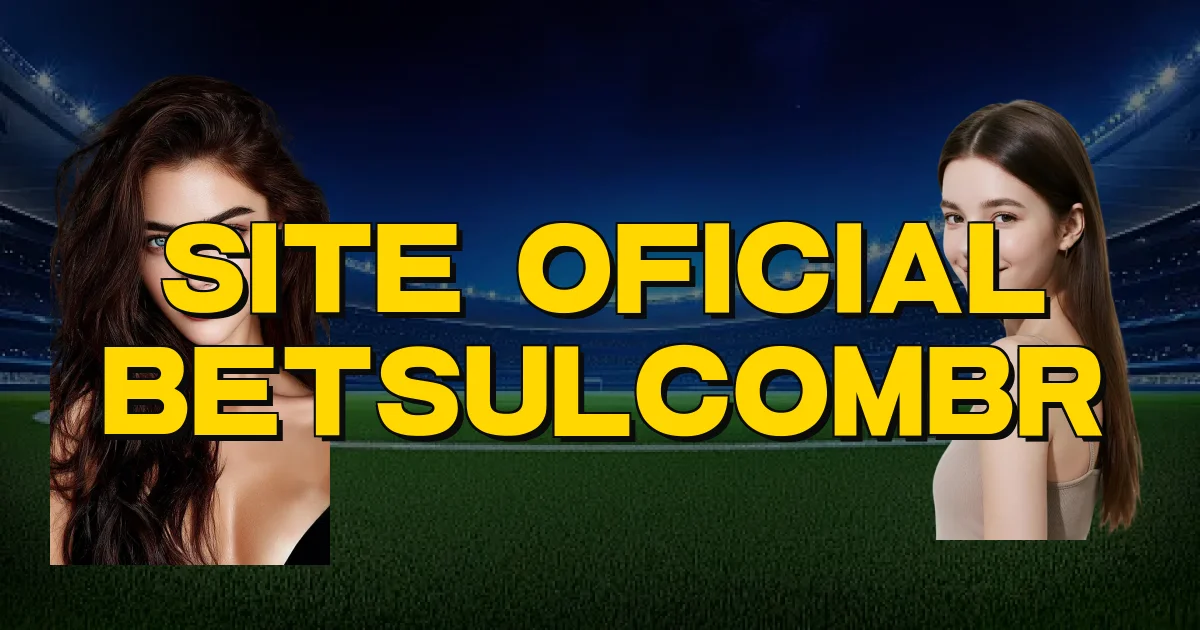 Site Oficial Betsulcombr Oficial