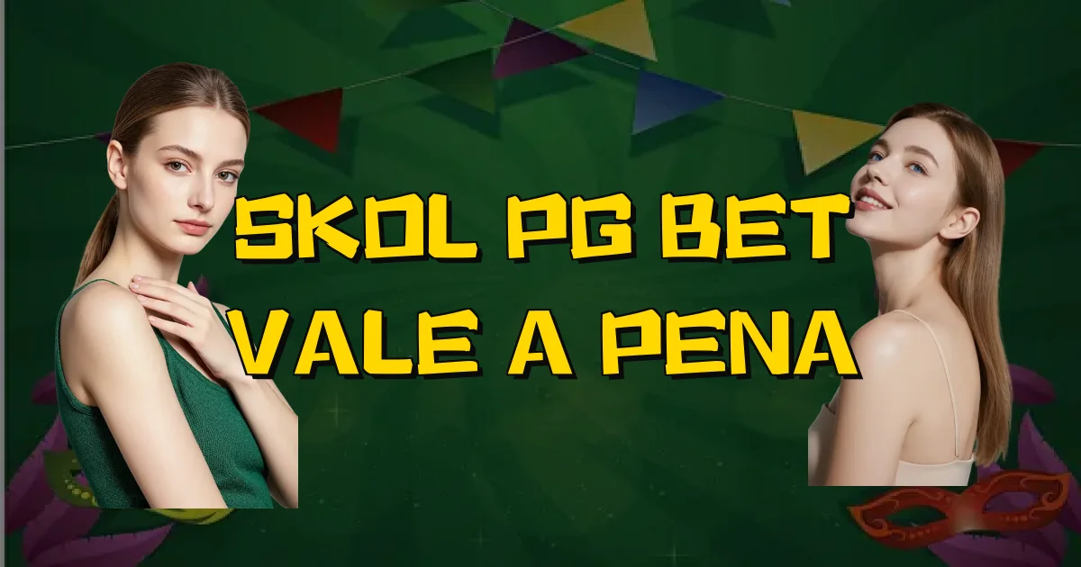 Skol Pg Bet Vale A Pena Oficial