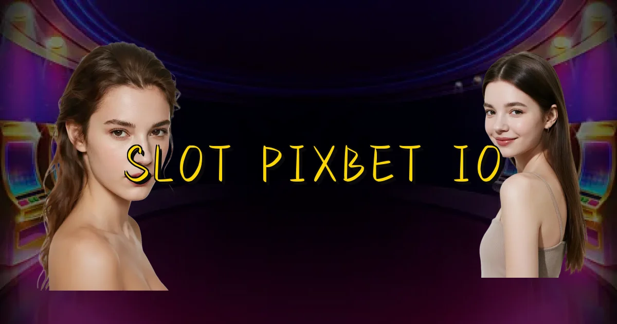 Slot Pixbet Io Oficial