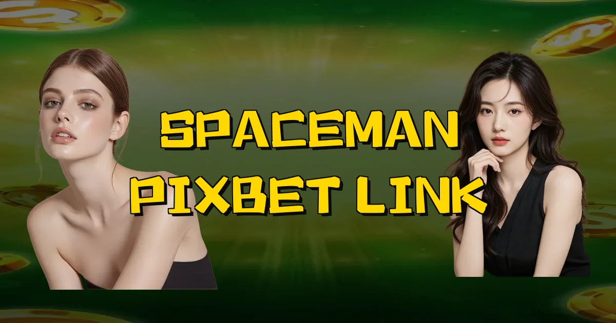 Spaceman Pixbet Link Oficial