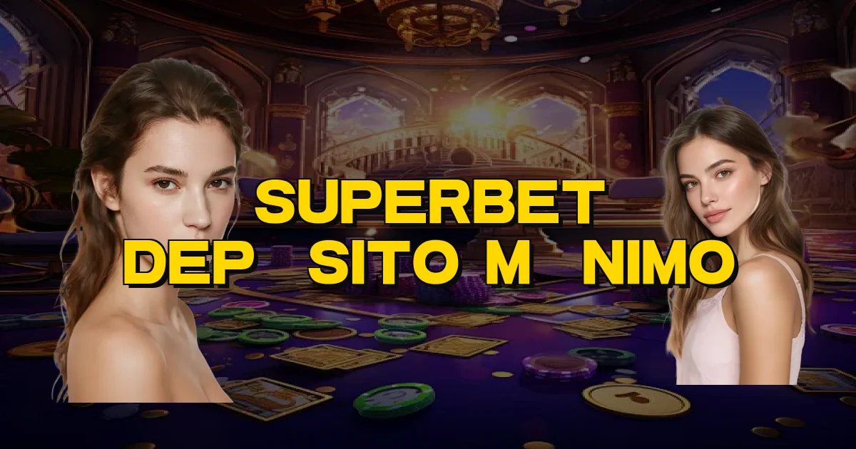 Superbet Depósito Mínimo Oficial
