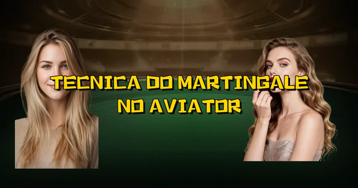 Tecnica Do Martingale No Aviator Oficial