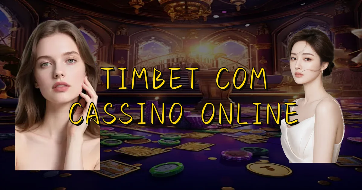 Timbet Com Cassino Online Oficial