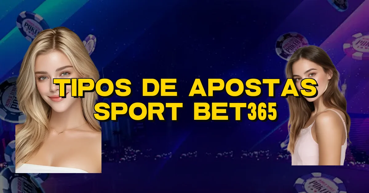 Tipos De Apostas Sport Bet365 Oficial