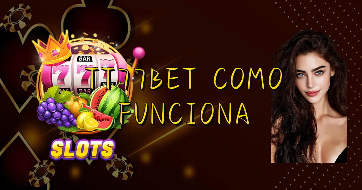 Tt77Bet Como Funciona Oficial
