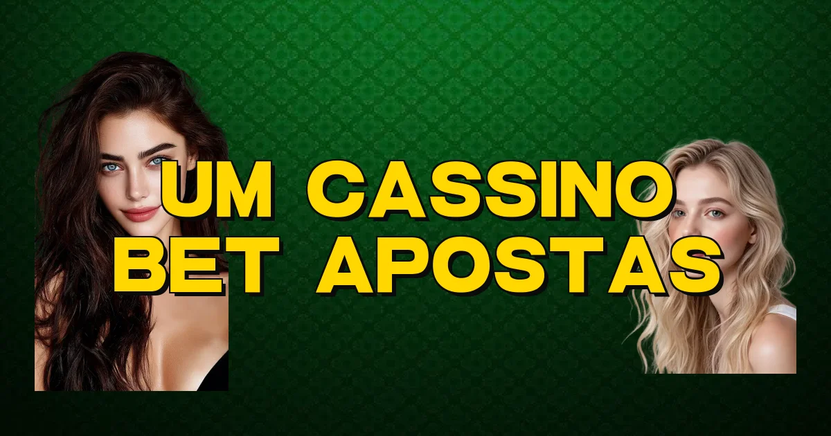 Um Cassino Bet Apostas Oficial