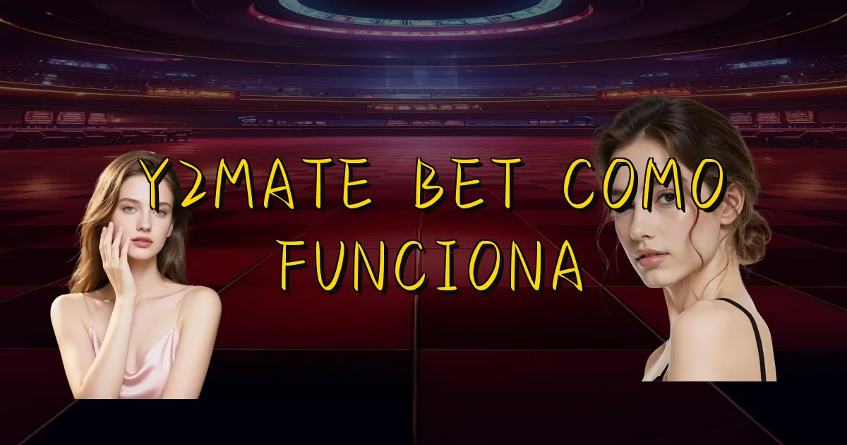 Y2Mate Bet Como Funciona Oficial